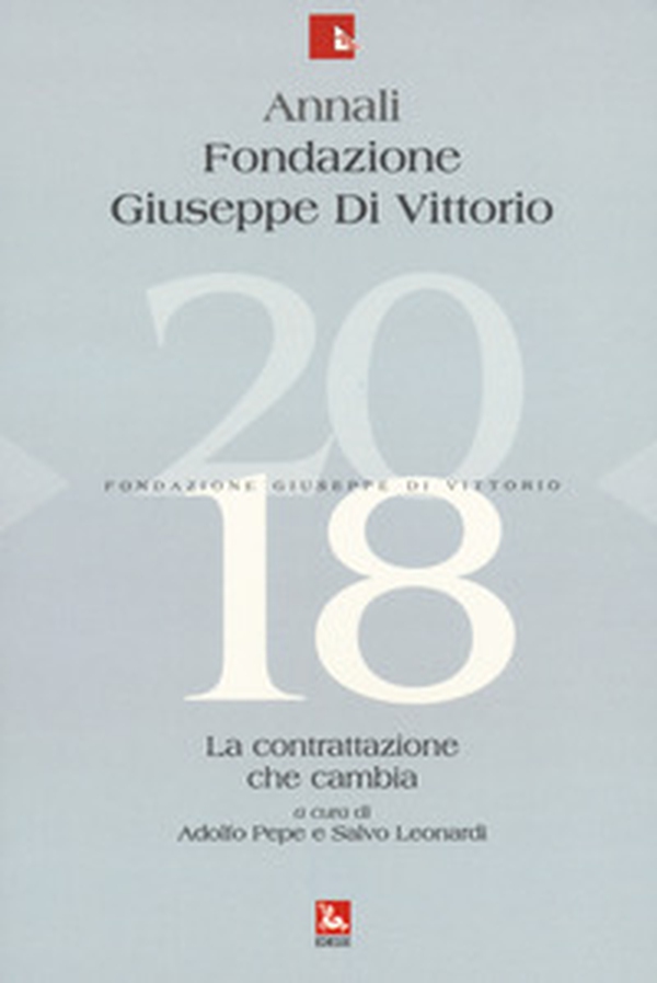 Annali Fondazione Giuseppe Di Vittorio. La contrattazione che cambia - Librerie.coop Annali Fondazione Giuseppe Di Vittorio. La contrattazione che cambia - Librerie.coop