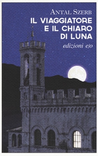 Il viaggiatore e il chiaro di luna - Librerie.coop Il viaggiatore e il chiaro di luna - Librerie.coop