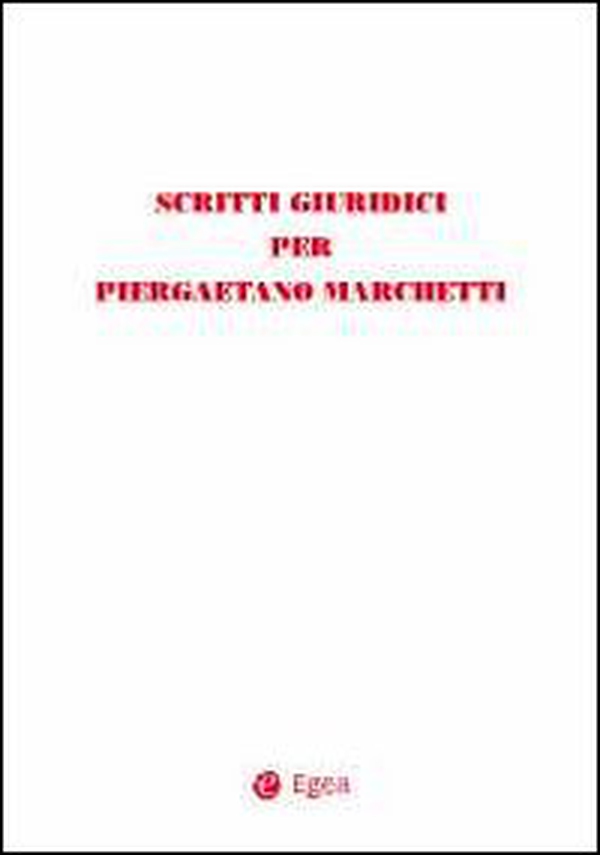 Scritti giuridici per Piergaetano Marchetti - Librerie.coop Scritti giuridici per Piergaetano Marchetti - Librerie.coop