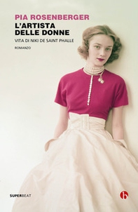 L'artista delle donne. Vita di Niki de Saint Phalle - Librerie.coop