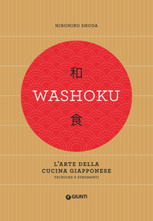 Washoku. L'arte della cucina giapponese. Tecniche e strumenti - Librerie.coop Washoku. L'arte della cucina giapponese. Tecniche e strumenti - Librerie.coop