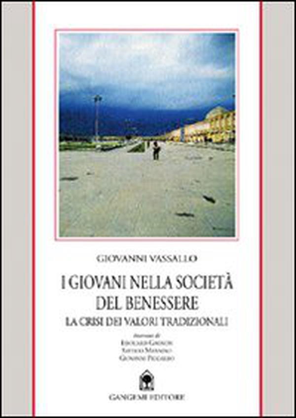 I giovani nella società del benessere. La crisi dei valori tradizionali - Librerie.coop I giovani nella società del benessere. La crisi dei valori tradizionali - Librerie.coop