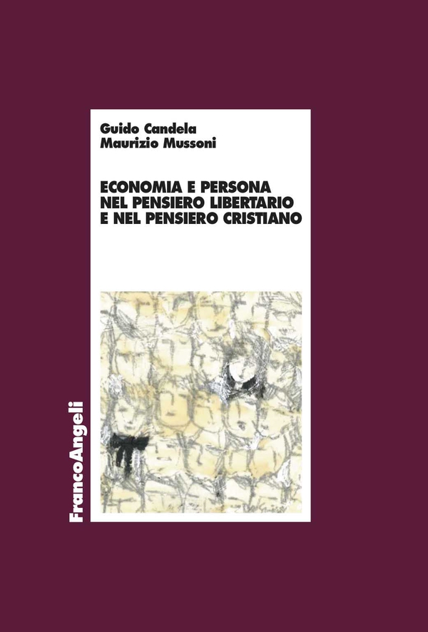 Economia e persona nel pensiero libertario e nel pensiero cristiano - Librerie.coop Economia e persona nel pensiero libertario e nel pensiero cristiano - Librerie.coop
