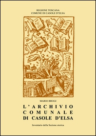 L'archivio comunale di Casole d'Elsa. Inventario della sezione storica - Librerie.coop L'archivio comunale di Casole d'Elsa. Inventario della sezione storica - Librerie.coop