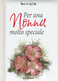 Per una nonna molto speciale - Librerie.coop Per una nonna molto speciale - Librerie.coop