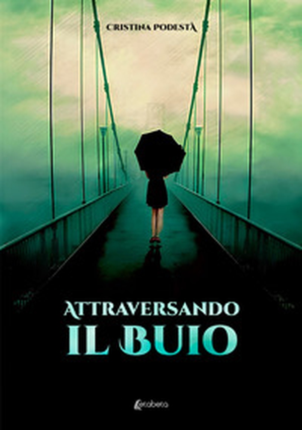 Attraversando il buio - Librerie.coop Attraversando il buio - Librerie.coop