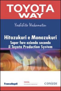 Hitozukuri e Monozukuri. Saper fare azienda secondo il Toyota Production System - Librerie.coop