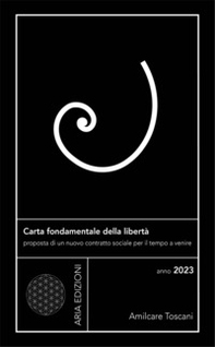 Carta fondamentale della libertà. Proposta di un nuovo contratto sociale per il tempo a venire - Librerie.coop Carta fondamentale della libertà. Proposta di un nuovo contratto sociale per il tempo a venire - Librerie.coop
