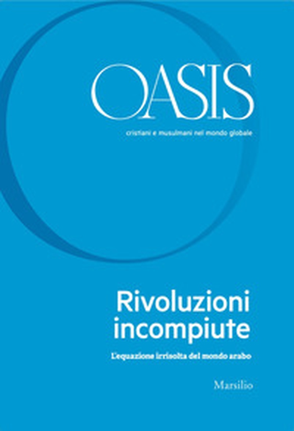 Oasis. Cristiani e musulmani nel mondo globale - Vol. 31 - Librerie.coop Oasis. Cristiani e musulmani nel mondo globale - Vol. 31 - Librerie.coop