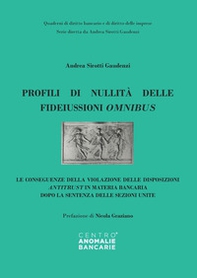 Profili di nullità delle fideiussioni omnibus. Le conseguenze della violazione delle disposizioni antitrust in materia bancaria dopo la sentenza delle sezioni unite - Librerie.coop Profili di nullità delle fideiussioni omnibus. Le conseguenze della violazione delle disposizioni antitrust in materia bancaria dopo la sentenza delle sezioni unite - Librerie.coop