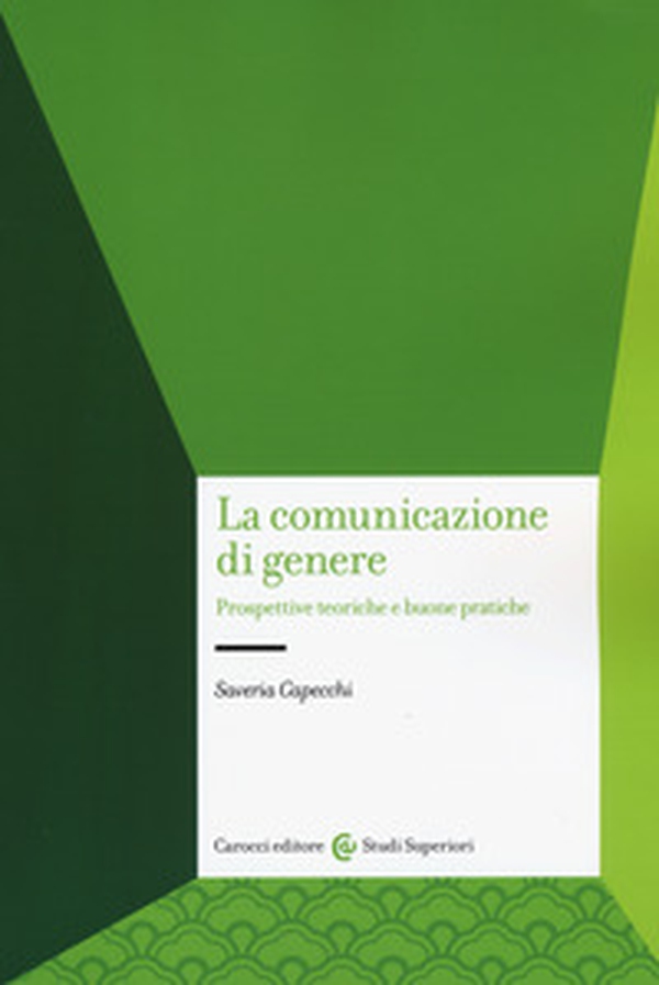 La comunicazione di genere. Prospettive teoriche e buone pratiche - Librerie.coop La comunicazione di genere. Prospettive teoriche e buone pratiche - Librerie.coop