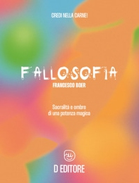 Fallosofia. Sacralità e ombre di una potenza magica - Librerie.coop