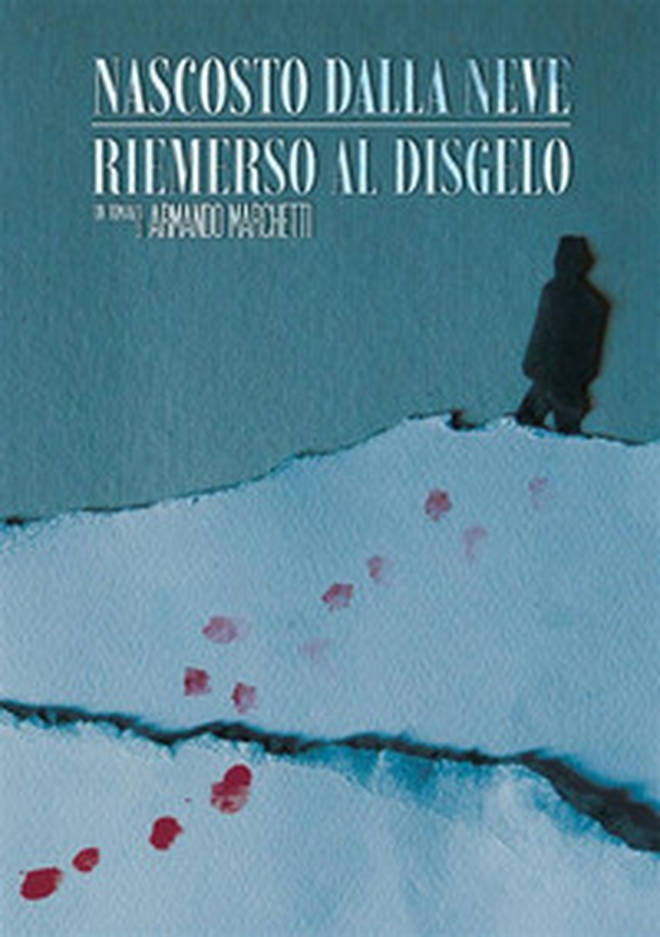 Nascosto dalla neve. Riemerso al disgelo - Librerie.coop Nascosto dalla neve. Riemerso al disgelo - Librerie.coop