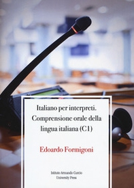 Italiano per interpreti. Comprensione orale della lingua italiana (C1) - Librerie.coop