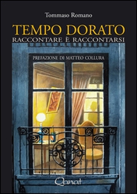 Tempo dorato. Raccontare è raccontarsi - Librerie.coop