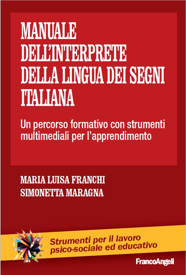 Manuale dell'interprete della lingua dei segni italiana. Un percorso formativo con strumenti multimediali per l'apprendimento - Librerie.coop Manuale dell'interprete della lingua dei segni italiana. Un percorso formativo con strumenti multimediali per l'apprendimento - Librerie.coop