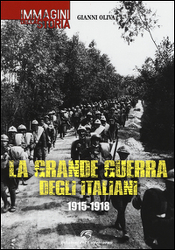 La grande guerra degli italiani 1915-1918 - Librerie.coop La grande guerra degli italiani 1915-1918 - Librerie.coop