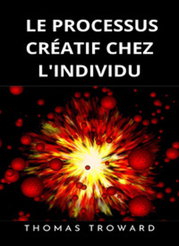 Le processus créatif chez l'individu - Librerie.coop Le processus créatif chez l'individu - Librerie.coop