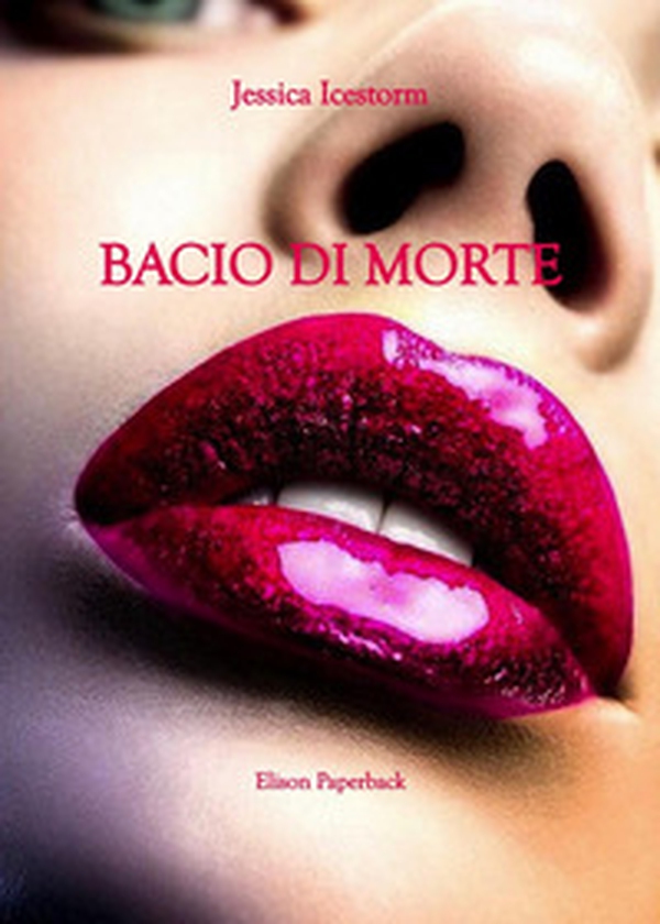 Bacio di morte - Librerie.coop Bacio di morte - Librerie.coop