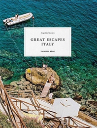 Great escapes Italy. The hotel book. Ediz. inglese, francese e tedesca - Librerie.coop