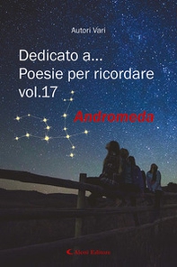 Dedicato a... Poesie per ricordare - Vol. 17 - Librerie.coop