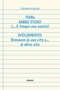 Tema: Babbo Steno (... Il tempo non esiste) Svolgimento: Romanzo di una vita e... di altre vite - Librerie.coop