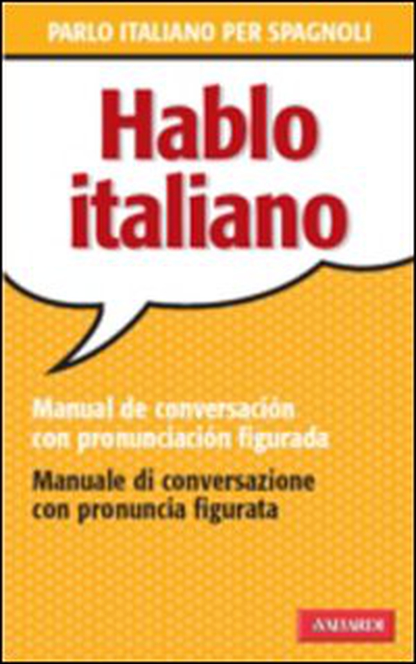 Hablo italiano. Manual de conversación con pronunciación figuada - Librerie.coop Hablo italiano. Manual de conversación con pronunciación figuada - Librerie.coop