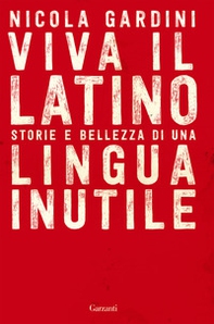 Viva il latino. Storie e bellezza di una lingua inutile - Librerie.coop Viva il latino. Storie e bellezza di una lingua inutile - Librerie.coop