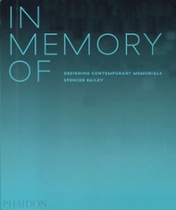 In memory of: designing contemporary memorials - Librerie.coop
