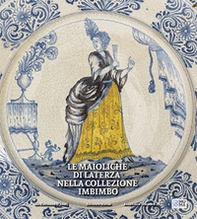 Le maioliche di Laterza nella collezione Imbimbo - Librerie.coop