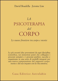 La psicoterapia del corpo. Le nuove frontiere tra corpo e mente - Librerie.coop