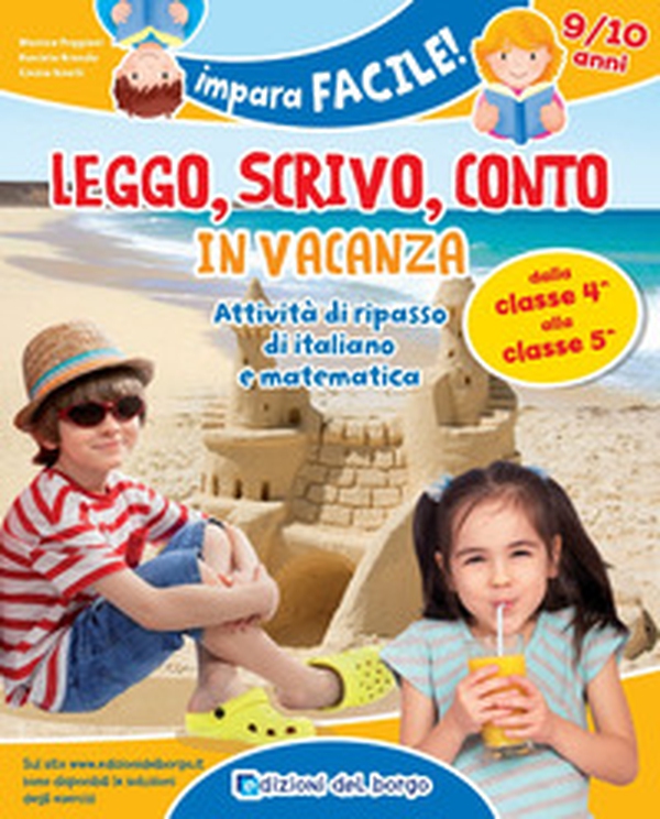 Leggo, scrivo, conto in vacanza. Attività di ripasso di italiano e matematica (9-10 anni) - Librerie.coop Leggo, scrivo, conto in vacanza. Attività di ripasso di italiano e matematica (9-10 anni) - Librerie.coop