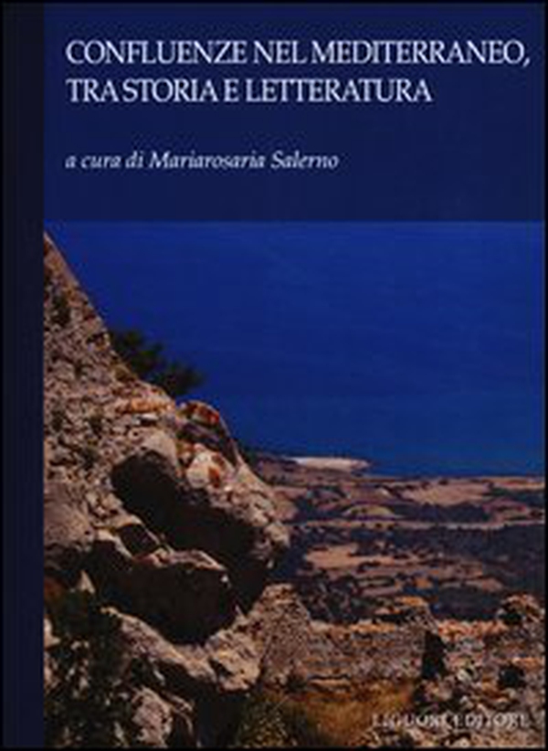 Confluenze nel Mediterraneo, tra storia e letteratura - Librerie.coop Confluenze nel Mediterraneo, tra storia e letteratura - Librerie.coop