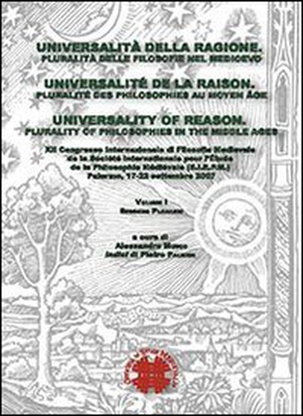 Universalità della ragione. Pluralità delle filosofie nel Medioevo. 12° Congresso internazionale... (Palermo, 2007). Ediz. italiana, inglese e francese - Librerie.coop Universalità della ragione. Pluralità delle filosofie nel Medioevo. 12° Congresso internazionale... (Palermo, 2007). Ediz. italiana, inglese e francese - Librerie.coop