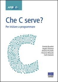 Che C serve? Per imparare a programmare - Librerie.coop Che C serve? Per imparare a programmare - Librerie.coop
