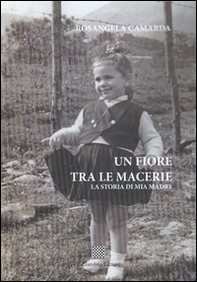 Un fiore tra le macerie. La storia di mia madre - Librerie.coop