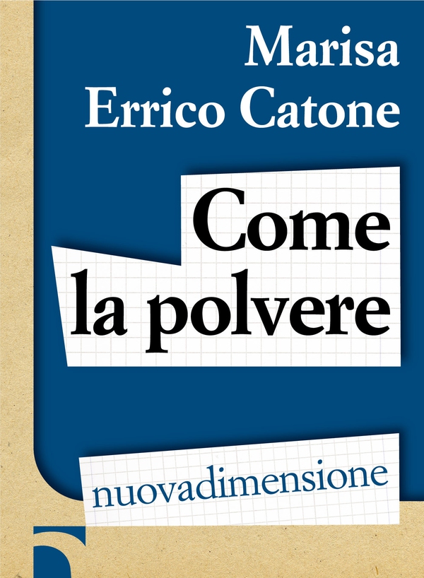 Come la polvere - Librerie.coop Come la polvere - Librerie.coop