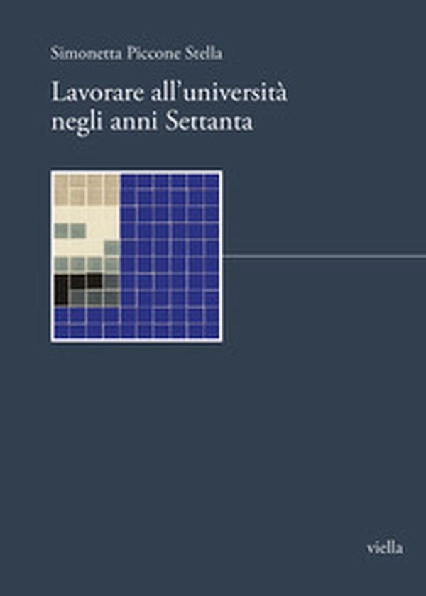 Lavorare all'università negli anni Settanta - Librerie.coop Lavorare all'università negli anni Settanta - Librerie.coop
