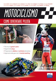 Motociclismo. Come diventare pilota - Librerie.coop