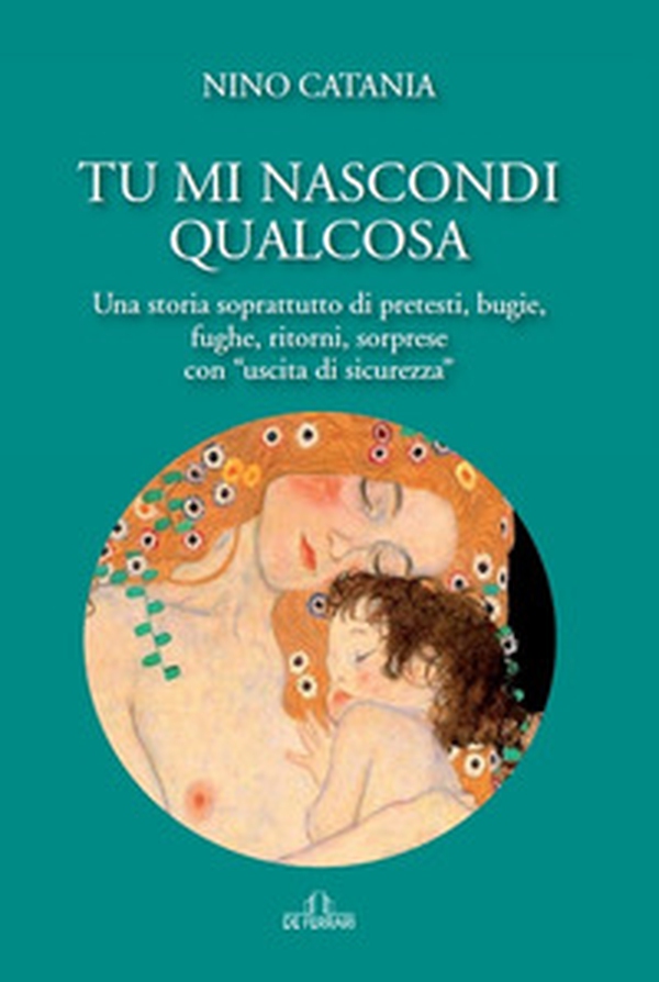 Tu mi nascondi qualcosa. Una storia soprattutto di pretesti, bugie, fughe, ritorni, sorprese con «uscita di sicurezza» - Librerie.coop Tu mi nascondi qualcosa. Una storia soprattutto di pretesti, bugie, fughe, ritorni, sorprese con «uscita di sicurezza» - Librerie.coop