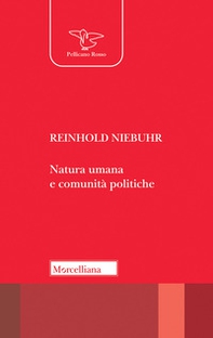 Natura umana e comunità politiche. Saggi sulle dinamiche e sugli enigmi dell'esistenza personale e sociale dell'uomo - Librerie.coop