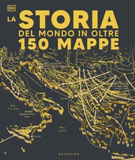 Storia del mondo in oltre 150 mappe - Librerie.coop