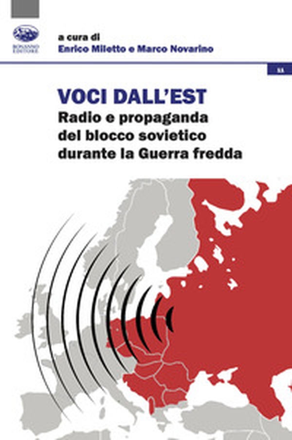 Voci dall'est. Radio e propaganda del blocco sovietico durante la Guerra fredda - Librerie.coop Voci dall'est. Radio e propaganda del blocco sovietico durante la Guerra fredda - Librerie.coop