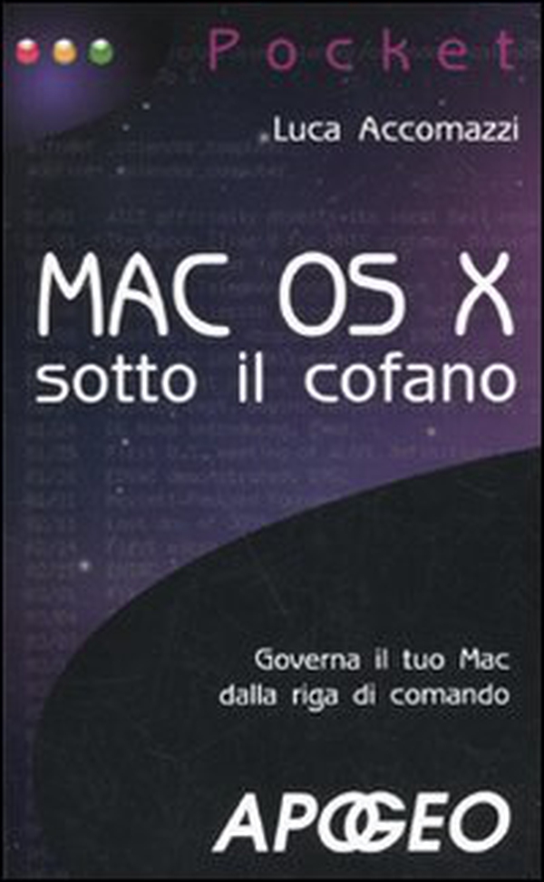Mac OS X sotto il cofano - Librerie.coop Mac OS X sotto il cofano - Librerie.coop