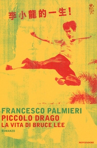 Piccolo drago. La vita di Bruce Lee - Librerie.coop