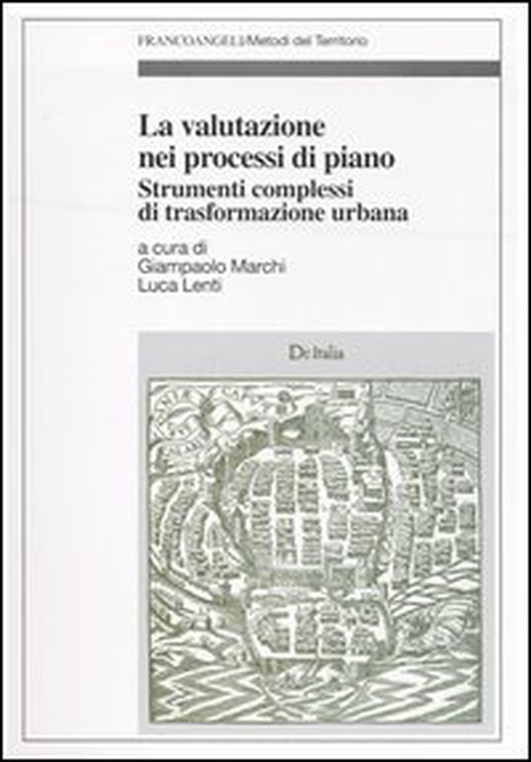 La valutazione nei processi di piano. Strumenti complessi di trasformazione urbana - Librerie.coop La valutazione nei processi di piano. Strumenti complessi di trasformazione urbana - Librerie.coop