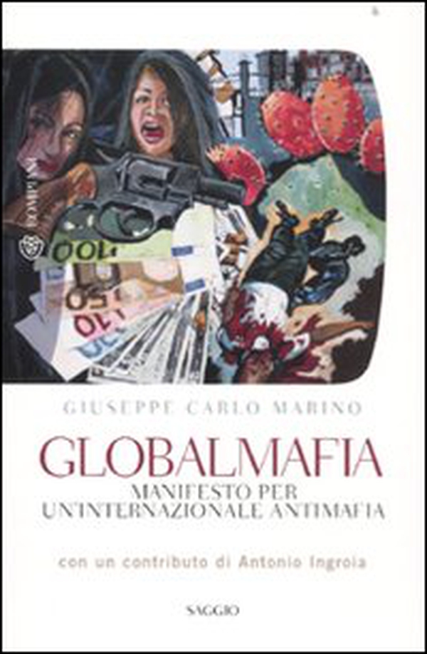 Globalmafia. Manifesto per un'internazionale antimafia - Librerie.coop Globalmafia. Manifesto per un'internazionale antimafia - Librerie.coop