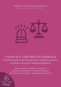 Covid-19 e continuità aziendale. Il diritto della crisi d'impresa e dell'insolvenza al banco di prova della pandemia - Librerie.coop