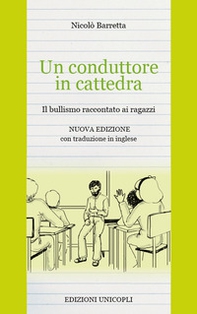 Un conduttore in cattedra. Il bullismo raccontato ai ragazzi. Ediz. italiana e inglese - Librerie.coop