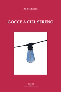 Gocce a ciel sereno - Librerie.coop Gocce a ciel sereno - Librerie.coop